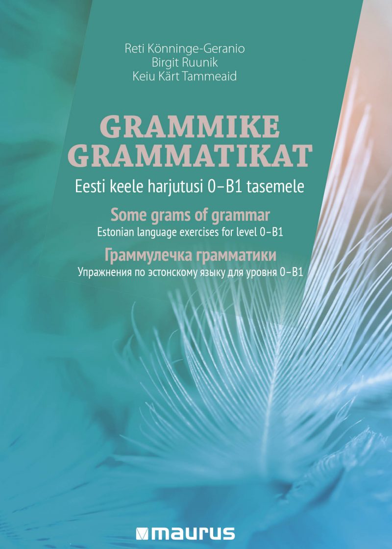 Kaanepilt. Grammike grammatikat. Eesti keele harjutusi 0–B1 tasemele. Autorid: Reti Könninge-Geranio, Keiu Kärt Tammeaid, Birgit Ruunik