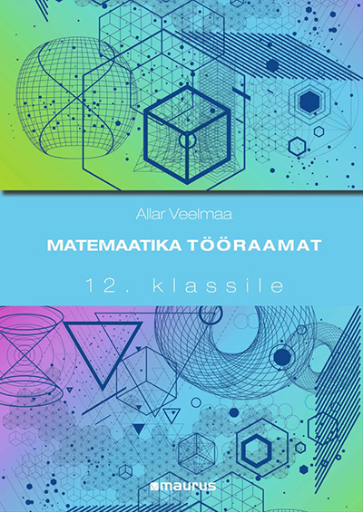 Raamatukaas. Matemaatika tööraamat 12. klassile. Autor: Allar Veelmaa.