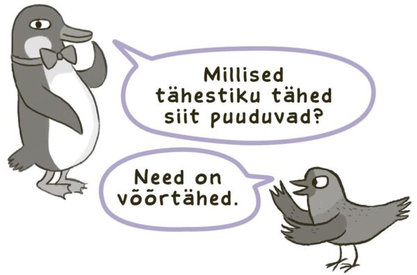Hopp: "Millised tähestiku tähed siit puuduvad?" Hõkk: "Need on võõrtähed."
