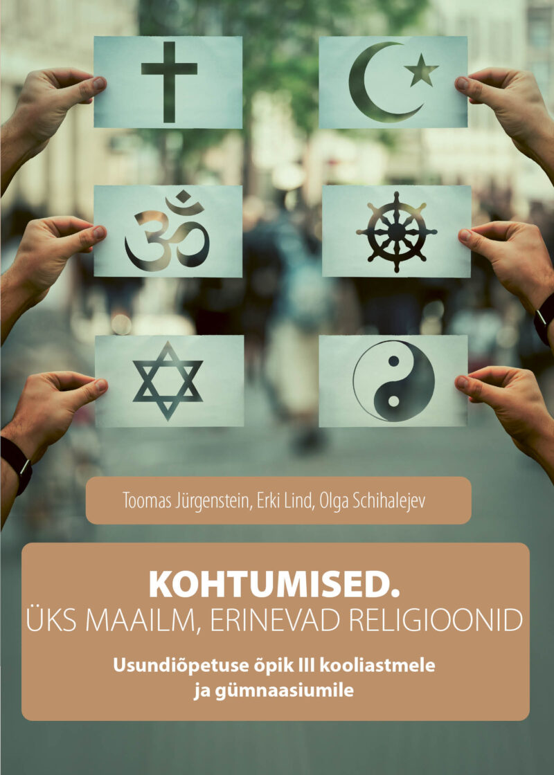 Kaanepilt. KOHTUMISED. Üks maailm, erinevad religioonid. Usundiõpetuse õpik III kooliastmele ja gümnaasiumile. Autorid: Toomas Jürgenstein, Erki Lind, Olga Schihalejev